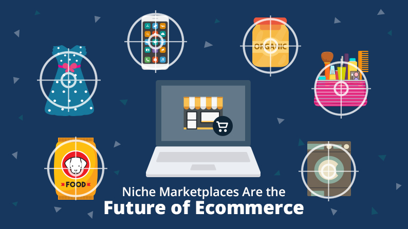 Niche marketplaces are the future of ecommerce