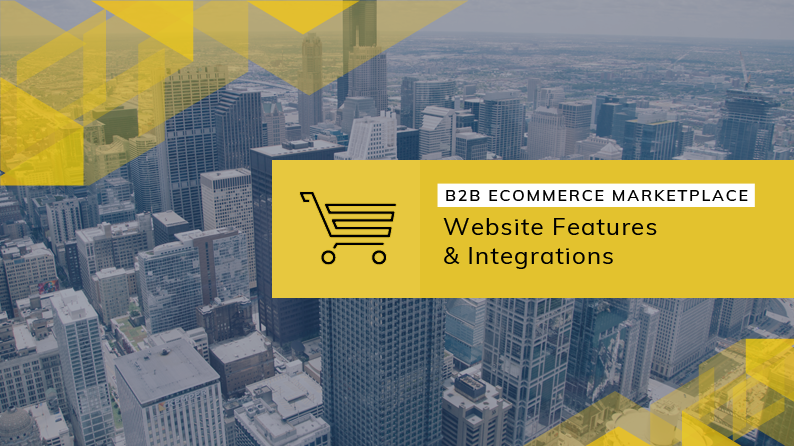 B2B ecommerce marketplace features & integrations